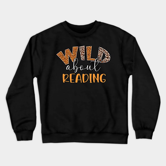 Wild About Reading Books Reader Lover Bookworm Librarian Men Crewneck Sweatshirt by ArtbyJester